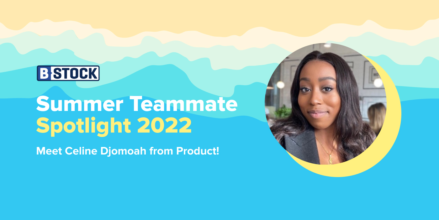 B-Stock's Summer Teammate Spotlight 2022: Meet Celine Djomoah