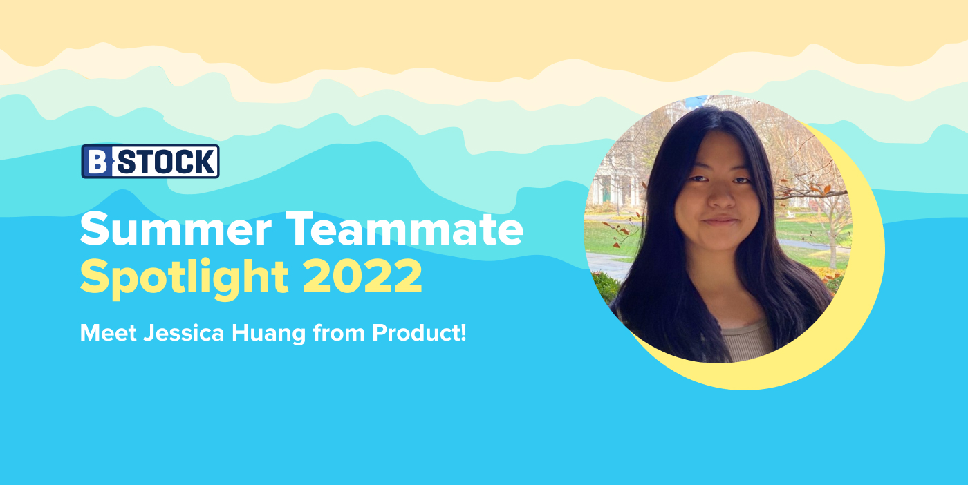 B-Stock's Summer Teammate Spotlight 2022: Meet Jessica Huang