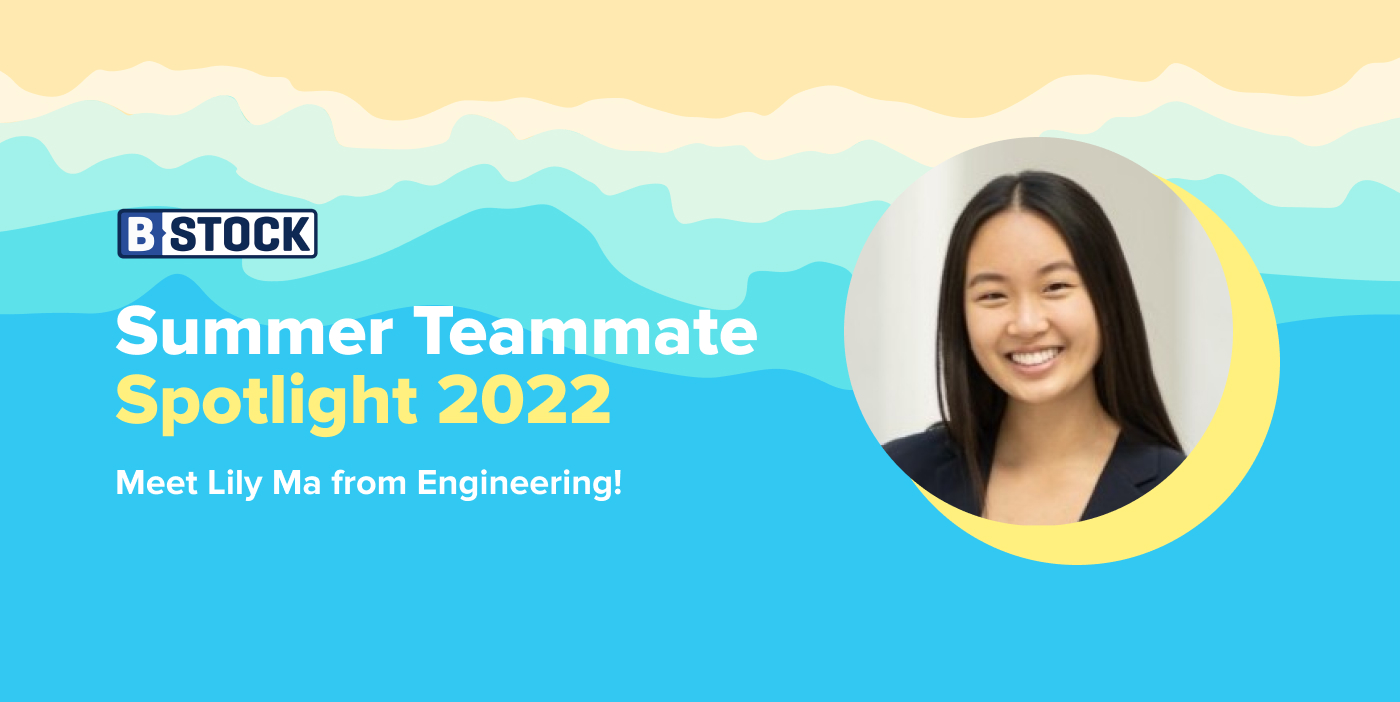 B-Stock's Summer Teammate Spotlight 2022: Meet Lily Ma