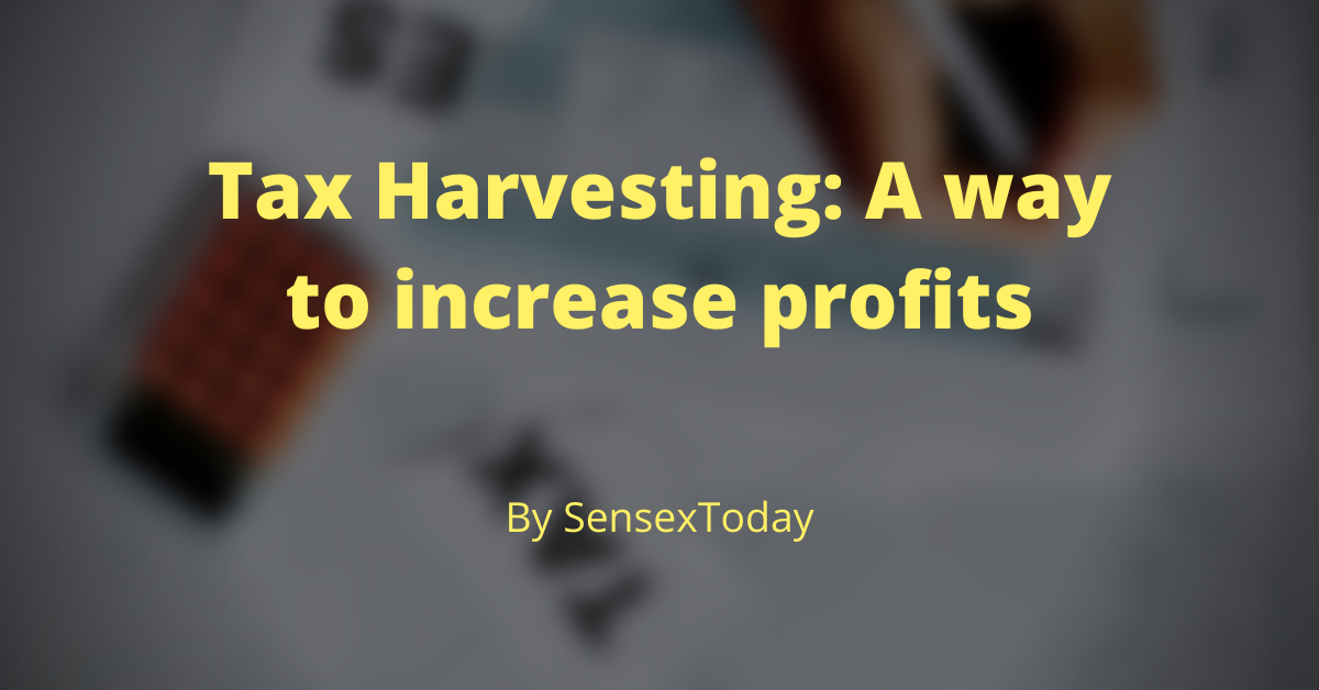 Tax Harvesting A way to increase profits