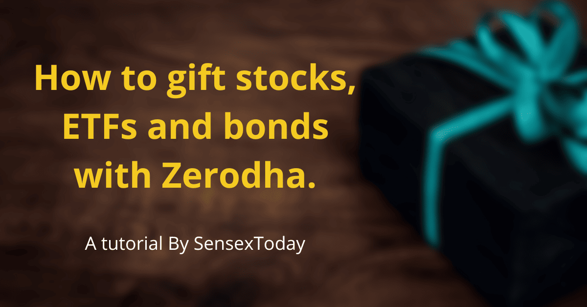 How to gift stocks, ETFs and bonds with Zerodha.