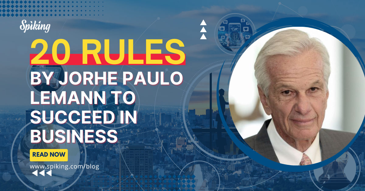 Top Rules Of Jorge Paulo Lemann To Succeed in Business